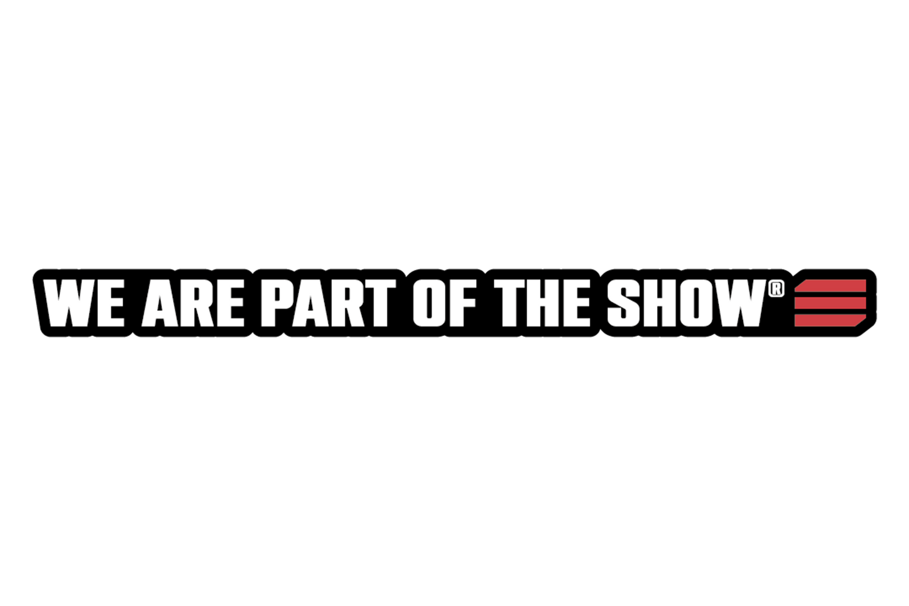 We Are Part Of The Show® Sticker (Horizontal)